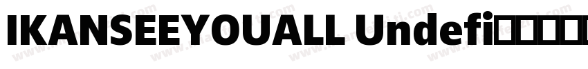 IKANSEEYOUALL Undefi字体转换